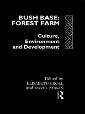 Seller image for Bush Base, Forest Farm: Culture, Environment, and Development (European Inter-University Development Opportunities Study Group) [Paperback ] for sale by booksXpress