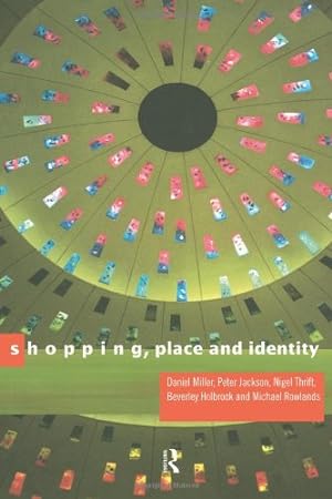 Seller image for Shopping, Place and Identity by Jackson, Peter, Miller, Daniel, Rowlands, Michael [Paperback ] for sale by booksXpress