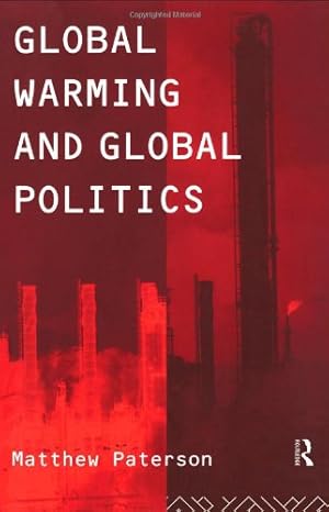 Seller image for Global Warming and Global Politics (Environmental Politics) by Paterson, Matthew [Paperback ] for sale by booksXpress