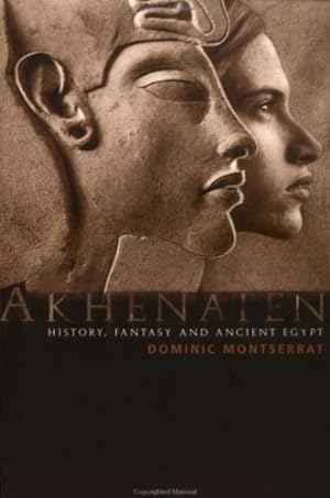 Imagen del vendedor de Akhenaten: History, Fantasy and Ancient Egypt by Montserrat, Dominic [Paperback ] a la venta por booksXpress