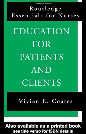 Seller image for Education For Patients and Clients (Routledge Essentials for Nurses) by Coates, Vivien [Paperback ] for sale by booksXpress