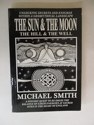 Bild des Verkufers fr Sun and the Moon, the Hill and the Well zum Verkauf von GREENSLEEVES BOOKS