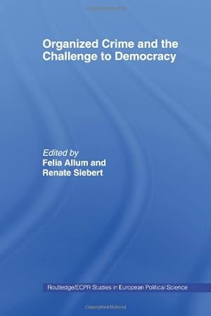 Imagen del vendedor de Organised Crime and the Challenge to Democracy (Routledge/ECPR Studies in European Political Science) [Paperback ] a la venta por booksXpress