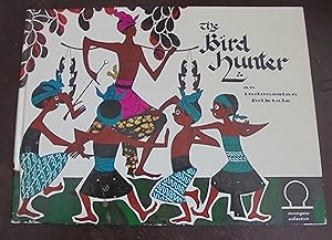 The Bird Hunter: an indonesian folktale; Bilderbuch - Moongate Collection