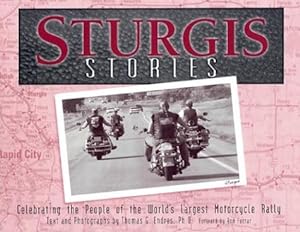 Bild des Verkufers fr Sturgis Stories: Celebrating the People of the World's Largest Motorcycle Rally zum Verkauf von Reliant Bookstore