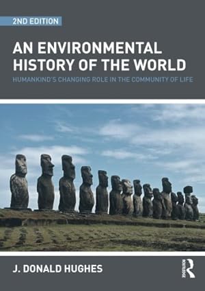 Seller image for An Environmental History of the World: Humankind's Changing Role in the Community of Life (Routledge Studies in Physical Geography and Environment) by Hughes, J. Donald [Paperback ] for sale by booksXpress