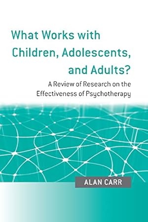 Seller image for What Works with Children, Adolescents, and Adults?: A Review of Research on the Effectiveness of Psychotherapy by Carr, Alan [Paperback ] for sale by booksXpress