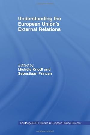 Immagine del venditore per Understanding the European Union's External Relations (Routledge/ECPR Studies in European Political Science) [Paperback ] venduto da booksXpress