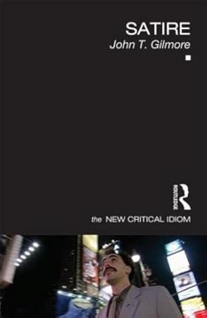 Seller image for Satire (The New Critical Idiom) by Gilmore, John T. [Paperback ] for sale by booksXpress