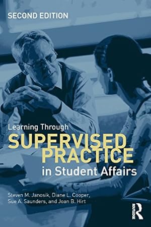 Seller image for Learning Through Supervised Practice in Student Affairs by Janosik, Steven M., Cooper, Diane L., Saunders, Sue A., Hirt, Joan B. [Paperback ] for sale by booksXpress