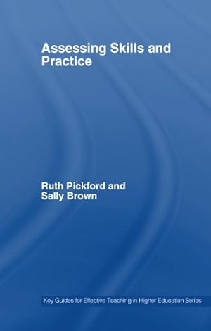 Immagine del venditore per Assessing Skills and Practice (Key Guides for Effective Teaching in Higher Education) by Brown, Sally, Pickford, Ruth [Paperback ] venduto da booksXpress