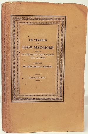 Un viaggio sul Lago Maggiore, ovvero la descrizione delle sponde del Verbano per comodit&agrave; ...