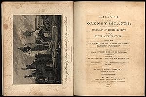 Imagen del vendedor de The History of the Orkney Islands: in which is comprehended an Account of their Present as well as their Ancient State; together with the Advantages they possess for several branches of Industry, and hte means by which they may be improved a la venta por Sapience Bookstore
