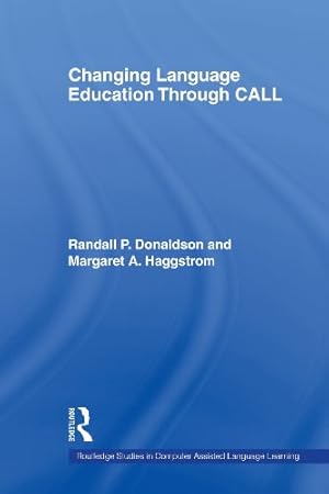 Seller image for Changing Language Education Through CALL (Routledge Studies in Computer Assisted Language Learning) [Paperback ] for sale by booksXpress