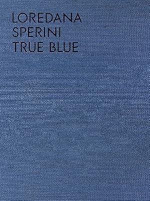 Bild des Verkufers fr Loredana Sperini: True blue / Il cielo in una stanza (German/English) zum Verkauf von Rolf Nlkes - kunstinsel.ch