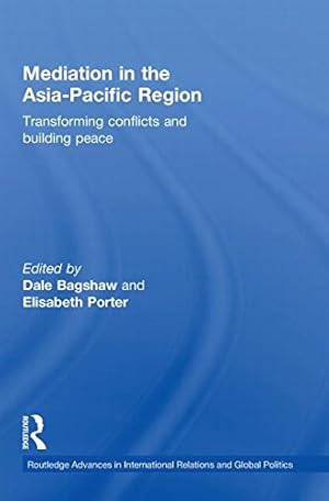 Image du vendeur pour Mediation in the Asia-Pacific Region: Transforming Conflicts and Building Peace (Routledge Advances in International Relations and Global Politics) [Paperback ] mis en vente par booksXpress