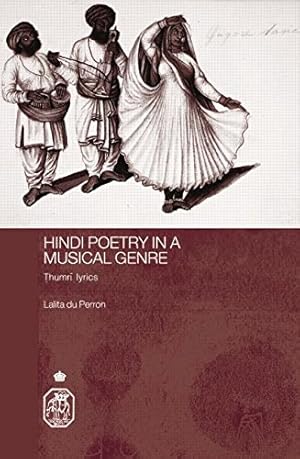 Immagine del venditore per Hindi Poetry in a Musical Genre: Thumri Lyrics (Royal Asiatic Society Books) by du Perron, Lalita [Paperback ] venduto da booksXpress
