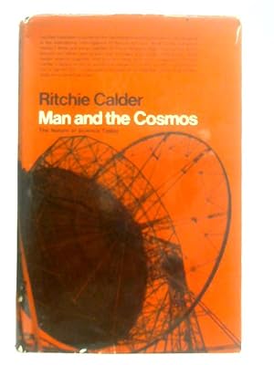 Bild des Verkufers fr Man and the Cosmos, The Nature of Science Today zum Verkauf von World of Rare Books