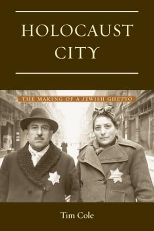 Seller image for Holocaust City: The Making of a Jewish Ghetto by Cole, Tim [Paperback ] for sale by booksXpress