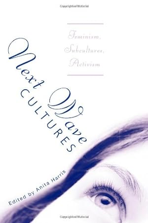 Image du vendeur pour Next Wave Cultures: Feminism, Subcultures, Activism (Critical Youth Studies) [Paperback ] mis en vente par booksXpress
