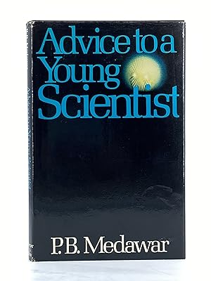 THE DEDICATION COPY INSCRIBED TO THE PRESIDENT OF THE ROYAL SOCIETY - Advice to a Young Scientist