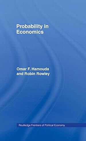 Bild des Verkufers fr Probability in Economics (Routledge Frontiers of Political Economy) by Hamouda, Omar, Rowley, Robin [Paperback ] zum Verkauf von booksXpress