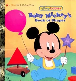 Bild des Verkufers fr Baby Mickey's Book of Shapes (First Little Golden Book, Disney Babies) zum Verkauf von Reliant Bookstore