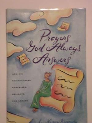 Seller image for Prayers God Always Answers: How His Faithfulness Surprises, Delights & Amazes for sale by Reliant Bookstore