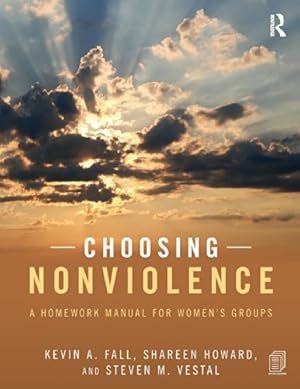 Seller image for Choosing Nonviolence: A Homework Manual for Women's Groups by Fall, Kevin A., Howard, Shareen, Vestal, Steven M. [Paperback ] for sale by booksXpress