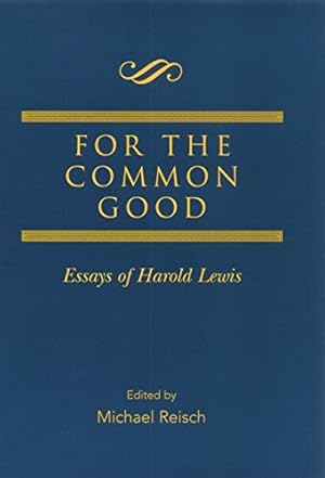 Seller image for For the Common Good: Essays of Harold Lewis [Paperback ] for sale by booksXpress