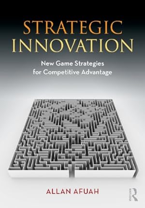 Image du vendeur pour Strategic Innovation: New Game Strategies for Competitive Advantage by Afuah, Allan [Paperback ] mis en vente par booksXpress