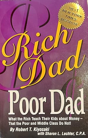 Rich Dad Poor Dad: What the Rich Teach Their Kids About Money-That the Poor and the Middle Class ...