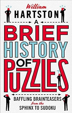 Seller image for A Brief History of Puzzles: Baffling Brainteasers from the Sphinx to Sudoku for sale by Reliant Bookstore