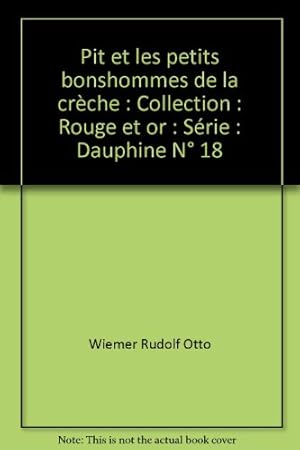 Imagen del vendedor de Pit et les petits bonshommes de la crche : Collection : Rouge et or : Srie : Dauphine N 18 a la venta por Ammareal