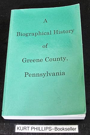 Seller image for A Biographical History of Greene County, Pennsylvania for sale by Kurtis A Phillips Bookseller