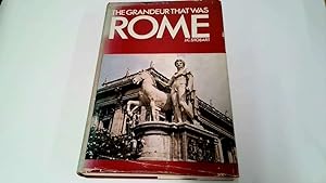 Bild des Verkufers fr The Grandeur That Was Rome zum Verkauf von Goldstone Rare Books