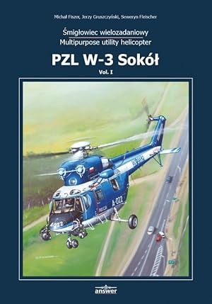 PZL W-3 SOKOL POLISH MULTIPURPOSE HELICOPTER. VOL. I