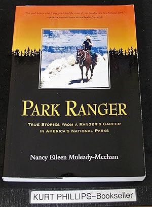 Park Ranger True Stories from a Ranger's Career in America's National Parks (Signed Copy)