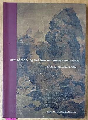 Immagine del venditore per Arts of the Sung and Yuan: Ritual, Ethnicity, and Style in Painting venduto da Moe's Books