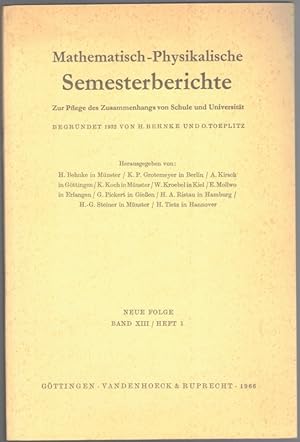 Bild des Verkufers fr Mathematisch-Physikalische Semesterberichte. Zur Pflege des Zusammenhangs von Schule und Universitt. Begrndet 1932 von H. Behnke und O. Toeplitz. Neue Folge. Band XIII / Heft 1. zum Verkauf von Antiquariat Fluck