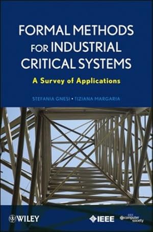 Seller image for Formal Methods for Industrial Critical Systems: A Survey of Applications by Gnesi, Stefania, Margaria, Tiziana [Paperback ] for sale by booksXpress