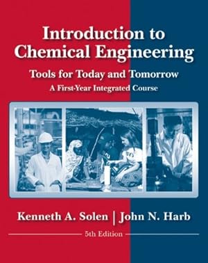 Imagen del vendedor de Introduction to Chemical Engineering: Tools for Today and Tomorrow by Solen, Kenneth A., Harb, John N. [Paperback ] a la venta por booksXpress