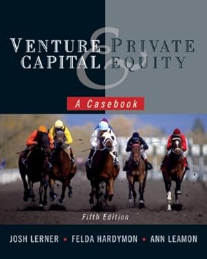 Imagen del vendedor de Venture Capital and Private Equity: A Casebook by Lerner, Josh, Hardymon, Felda, Leamon, Ann [Hardcover ] a la venta por booksXpress