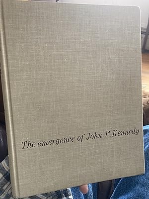 Image du vendeur pour the emergence of john f kennedy mis en vente par A.C. Daniel's Collectable Books