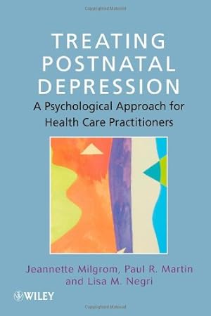 Seller image for Treating Postnatal Depression: A Psychological Approach for Health Care Practitioners by Milgrom, Jeannette, Martin, Paul R., Negri, Lisa M. [Paperback ] for sale by booksXpress