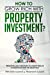 Imagen del vendedor de How to Grow Rich with Property Investment?: Principles and Strategies to Create Wealth & Passive Income the Smart Way (Wealth Creation) [Soft Cover ] a la venta por booksXpress