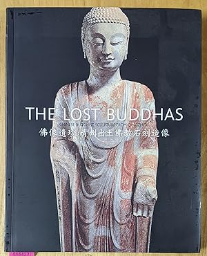 Seller image for The Lost Buddhas: Chinese Buddhist Sculpture from Qingzhou for sale by Moe's Books