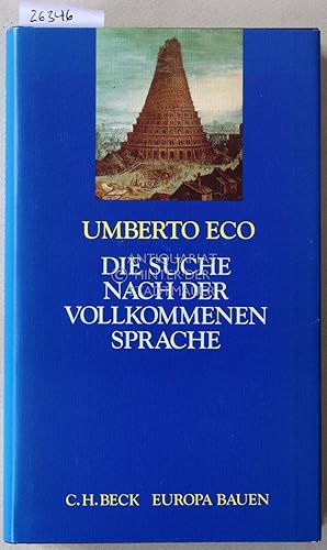 Die Suche nach der vollkommenen Sprache. [= Europa bauen]