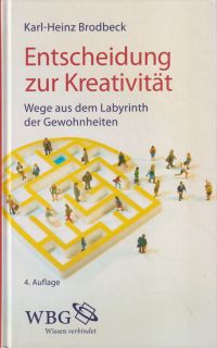 Seller image for Entscheidung zur Kreativitt. Wege aus dem Labyrinth der Gewohnheiten. for sale by Bcher Eule
