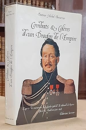 Combats et Colères d'un Dragon de l'Empire. (1783 - 1858). D'après les mémoires manuscrits de Cha...